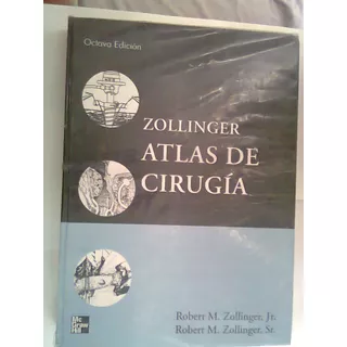 Atlas De Cirugia De Zollinger, Zollinger Jr Y Sr Mc Graw Hil