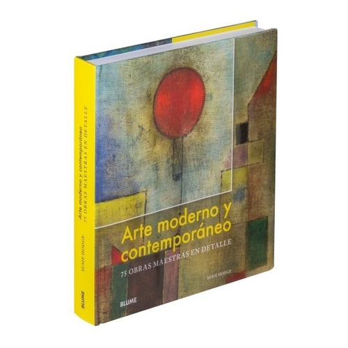 Arte Moderno Y Contemporáneo - 75 Obras Maestras En Detalle