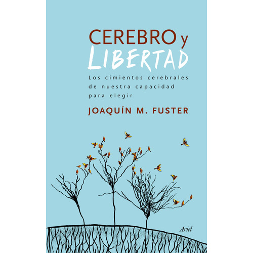 Cerebro Y Libertad De Joaquín Fuster - Ariel