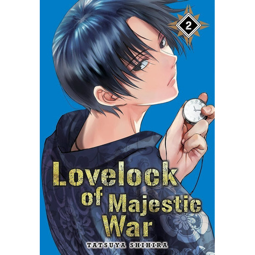Lovelock Of Majestic War, De Tatsuya Shihira., Vol. 2. Editorial Milky Way Ediciones, Tapa Blanda En Español, 2022