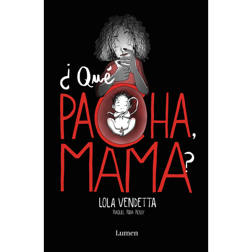 LOLA VENDETTA. QUE PACHA, MAMA?, de RIBA ROSSY, RAQUEL. Serie Lumen Editorial Lumen, tapa blanda en español, 2018