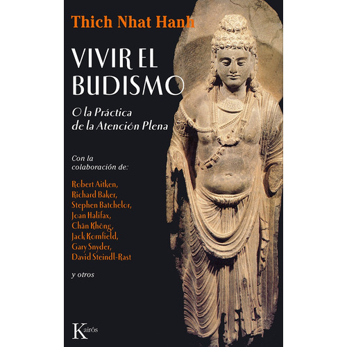 Vivir el budismo: O la Práctica de la Atención Plena, de Hanh, Thich Nhat. Editorial Kairos, tapa blanda en español, 2002