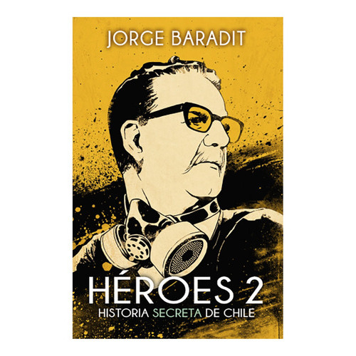 Héroes 2, De Baradit Jorge. Editorial Sudamericana, Tapa Blanda En Español, 2021