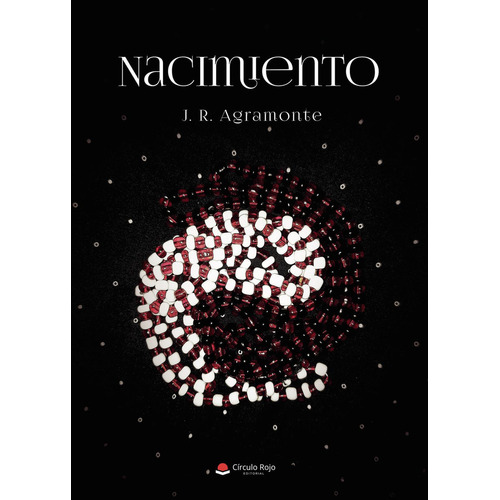 Nacimiento: No aplica, de Agramonte , J. R.. Serie 1, vol. 1. Editorial grupo editorial circulo rojo sl, tapa pasta blanda, edición 1 en español, 2022