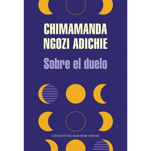 Sobre El Duelo, De Adichie, Chimamanda Ngozi. Editorial Literatura Random House En Español