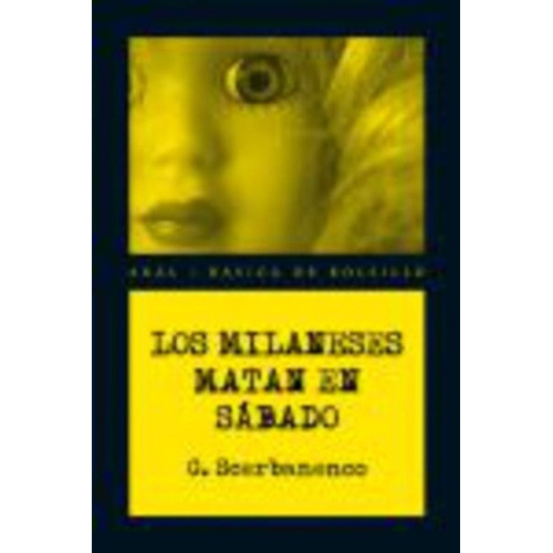 Milaneses Matan El Sábado, Los, de Scerbanenco G. Editorial Akal, tapa blanda en español