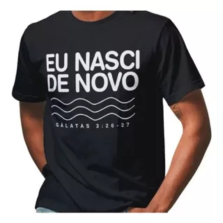 Camiseta Para Batismo Evangélico Eu Nasci De Novo Masculina