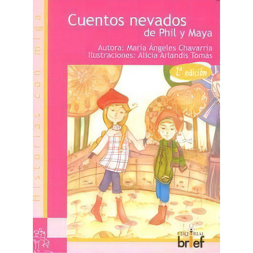 Cuentos Nevados De Phil Y Maya, De Chavarría Aznar, María Ángeles. Editorial Brief Ediciones, Tapa Blanda En Español