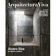 Arquitectura Viva 212 Álvaro Siza De Oporto A Oriente