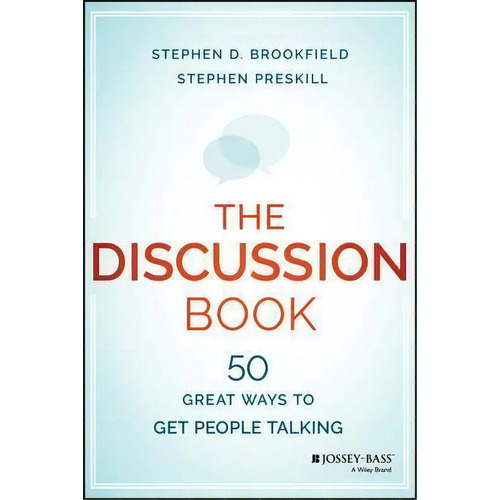 The Discussion Book : 50 Great Ways To Get People Talking, De Stephen D. Brookfield. Editorial John Wiley & Sons Inc, Tapa Blanda En Inglés