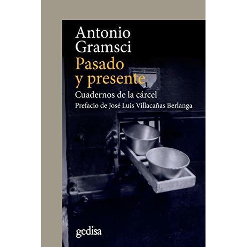Pasado Y Presente - Cuadernos De La Cárcel, Gramsci, Gedisa 