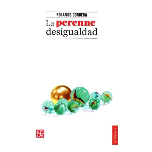 Economía: La Perenne Desigualdad | Rolando Cordera Campos