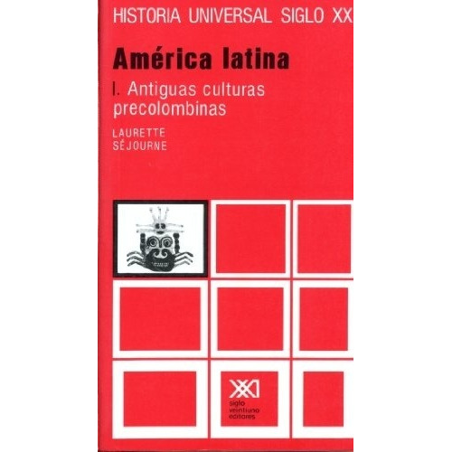 America Latina. 1 Antiguas Culturas Precolombinas - Laurette