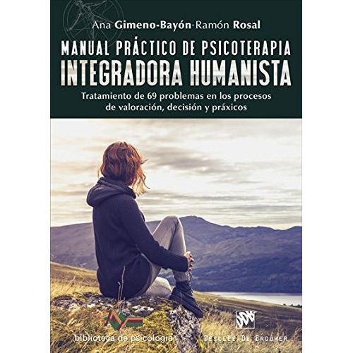Manual Practico De Psicoterapia Integradora Humanista - G...