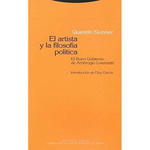 El Artista Y La Filosofãâa Polãâtica, De Skinner, Quentin. Editorial Trotta, S.a., Tapa Blanda En Español