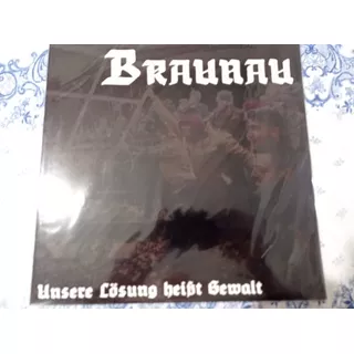 Braunau-unsere Lösung Heißt Gewalt 12'' Lp