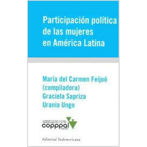 Participacion Politica De Las Mujeres En America Lat, de FEIJOO, SAPRIZA y otros. Editorial Sudamericana en español
