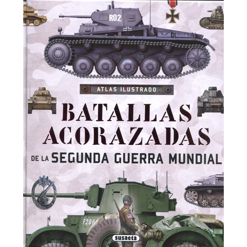 Atlas Batallas Acorazadas De La Segunda Guerra Mundial - Alc