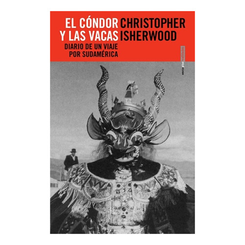 Condor Y Las Vacas El - Christopher Isherwood