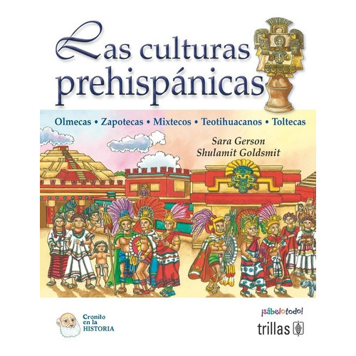 Culturas Prehispanicas, Las / Serie Cronito En La Historia, De Gerson, Sara. Editorial Trillas Infantil, Tapa Blanda En Español, 0