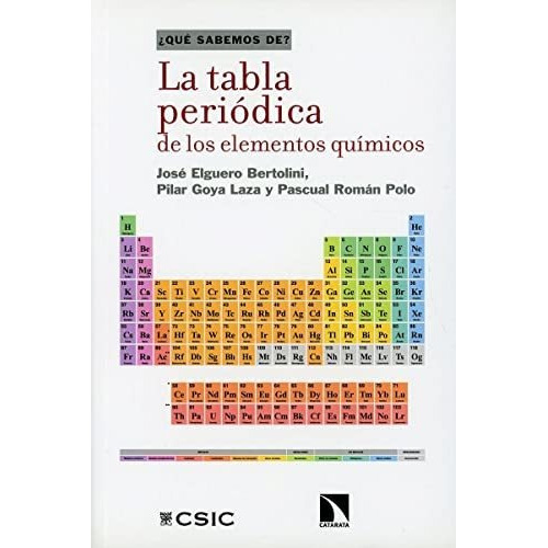 La Tabla Periodica De Los Elementos Quimicos, De Goya Laza, Pilar. Editorial Los Libros De La Catarata En Español