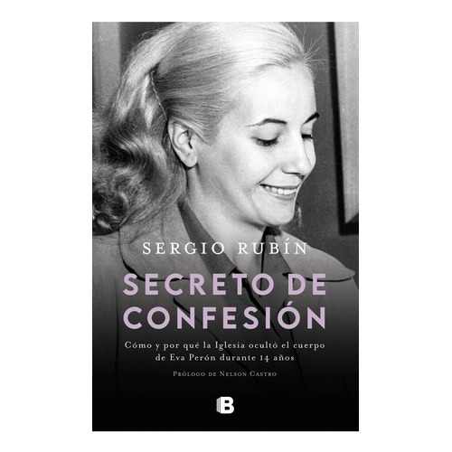 Libro Secreto De Confesión - Sergio Rubín - Ediciones B