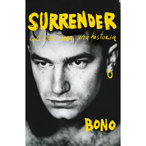 Surrender: 40 Canciones Una Historia, de Bono. Serie Reservoir Books Editorial Reservoir Books, tapa blanda en español, 2022