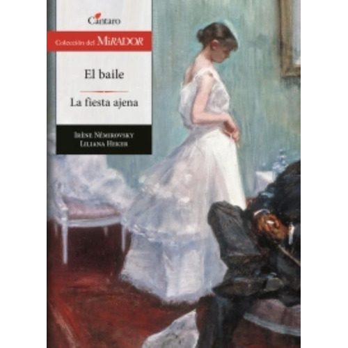 El Baile/ La Fiesta Ajena - Mirador, de Némirovsky, Irène. Editorial Cántaro, tapa blanda en español, 2013