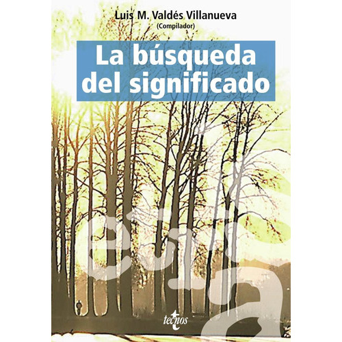 La Bãâºsqueda Del Significado, De Valdes Villanueva Luis M. Editorial Tecnos, Tapa Blanda En Español