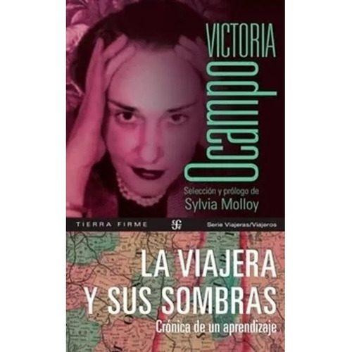 La viajera y sus sombras, de Victoria Ocampo. Editorial Fondo de Cultura Económica, tapa blanda en español, 2022