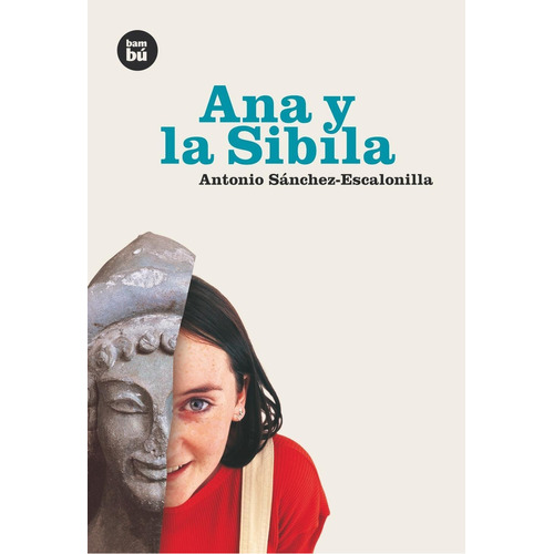 Ana y la Sibila, de Sánchez-Escalonilla, Antonio. Editorial Bambú, tapa dura en español