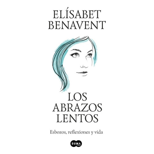Libro Los Abrazos Lentos - Elísabet Benavent - Suma