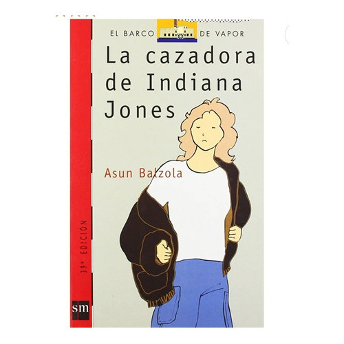 La Cazadora De Indiana Jones, De Asun Balzola. Serie Roja Editorial Sm, Tapa Blanda, Edición Primera En Español, 2005