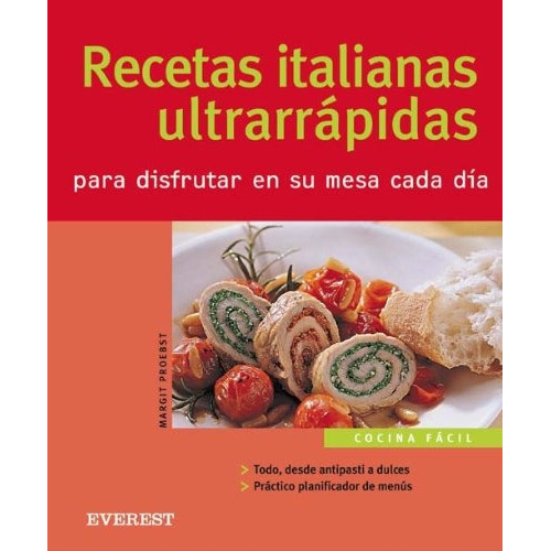 RECETAS ITALIANAS ULTRARRAPIDAS: PARA DISFRUTAR EN SU MESA CADA DIA, de SINAUTOR, SINAUTOR. Serie N/a, vol. Volumen Unico. Editorial Everest, tapa blanda, edición 1 en español, 2008