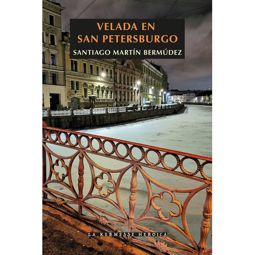 Velada En San Petersburgo, De Martín Bermúdez, Santiago. Editorial Legados Ediciones, Tapa Blanda En Español