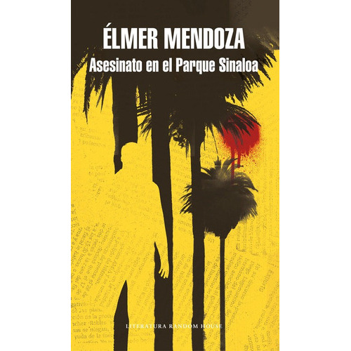 Asesinato En El Parque Sinaloa, De Mendoza Valenzuela, Elmen Filemon. Editorial Literatura Random House, Tapa Blanda En Español