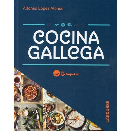 Cocina Gallega, De Alfonso López Alonso. Editorial Larousse (g), Tapa Dura En Español
