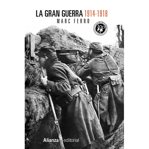 La Gran Guerra 1914-1918, de Ferro, Marc. Serie 13/20 Editorial Alianza, tapa blanda en español, 2014