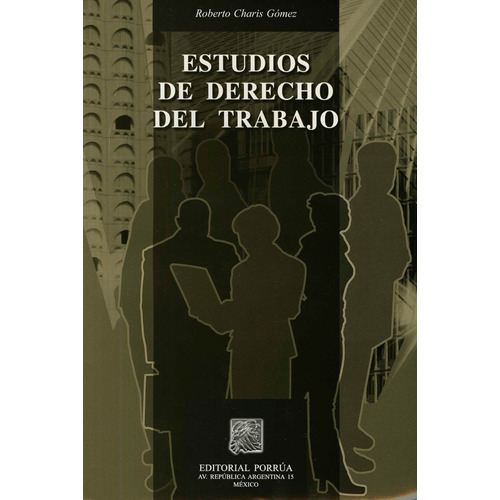 Estudios De Derecho Del Trabajo Roberto Charis Gómez