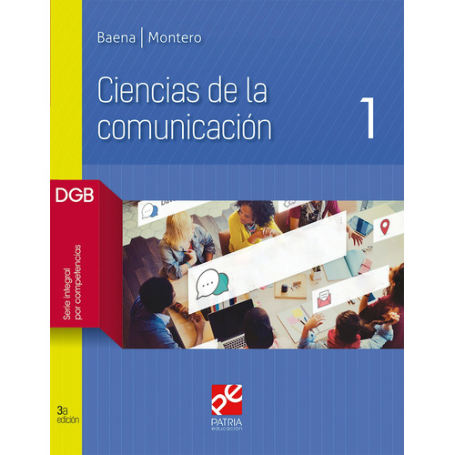 Ciencias de la comunicación 1, de Baena Paz, Guillermina. Editorial Patria Educación, tapa blanda en español, 2020