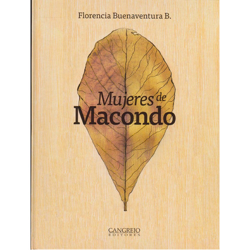 Mujeres De Macondo, De Florencia Buenaventura B.. Editorial Cangrejo Editores, Tapa Blanda, Edición 2015 En Español
