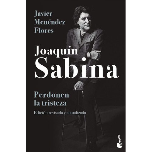 Joaquin Sabina. Perdonen La Tristeza, De Menendez Flores, Javier. Editorial Booket, Tapa Blanda En Español