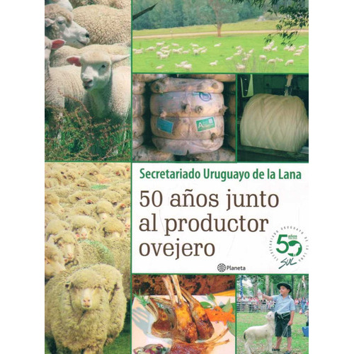 50 Años Junto Al Productor Ovejero, De Vários Autores. Editorial Planeta, Tapa Blanda, Edición 1 En Español