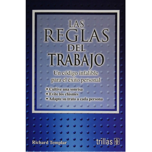 Las Reglas Del Trabajo, De Templar, Richard. Editorial Trillas, Tapa Blanda, Edición 2015 En Español, 2015