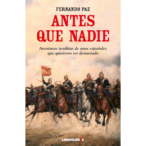 Antes Que Nadie, De Fernando Paz. Editorial Libroslibres, Tapa Blanda En Español, 2012