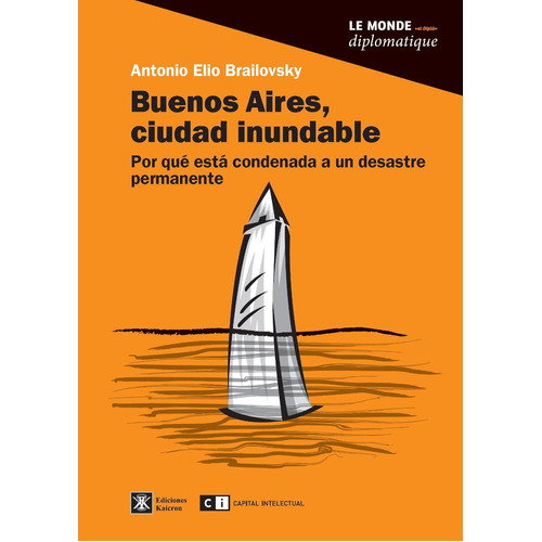 Buenos Aires, Ciudad Inundable, De Brailovsky, Antonio Elio. Editorial Capital Intelectual En Español
