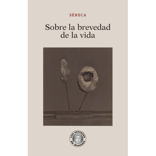 Sobre La Brevedad De La Vida - Seneca, Lucio Anneo