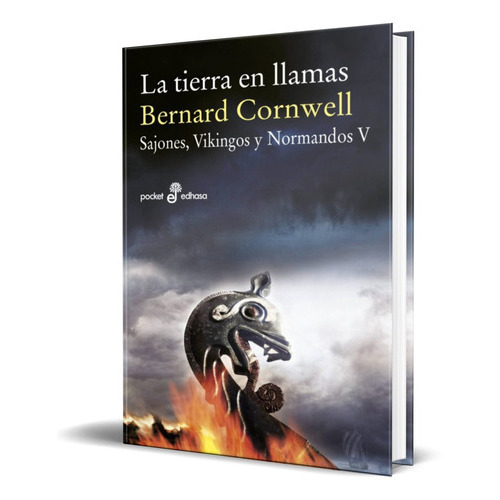 La Tierra En Llamas, De Bernard Cornwell. Editorial Edhasa, Tapa Blanda En Español, 2015