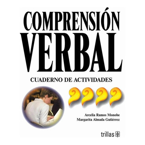 Comprensión Verbal: Cuaderno De Actividades, De Ramos Monobe, Arcelia            Almada Gutierrez, Margarita., Vol. 1. Editorial Trillas, Tapa Blanda En Español, 2005