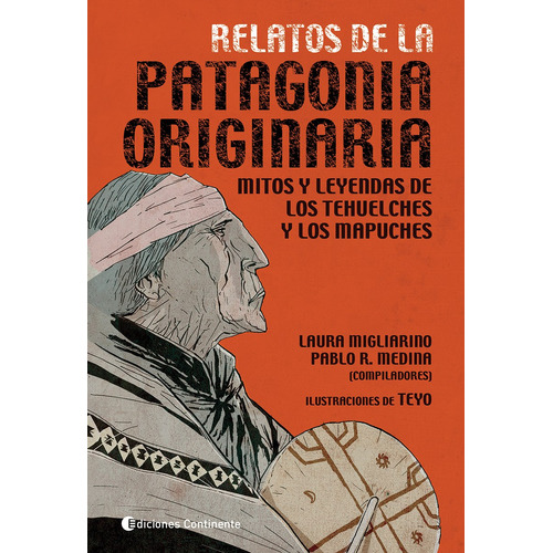Relatos De La Patagonia Originaria, Migliarino, Continente